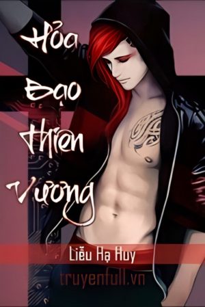 Hỏa Bạo Thiên Vương - Liễu Hạ Huy