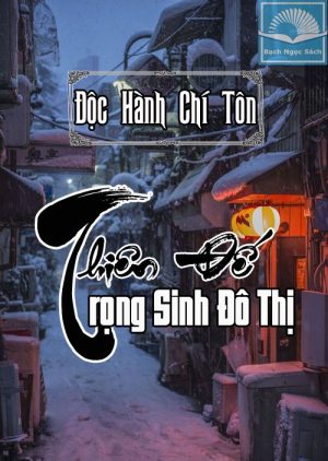 Thiên Đế Trọng Sinh Đô Thị