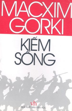 Kiếm Sống - Macxim Gorki