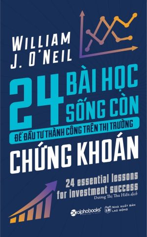 24 Bài Học Sống Còn Để Đầu Tư Thành Công Trên Thị Trường Chứng Khoán