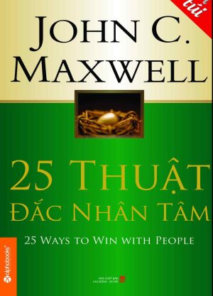 25 Thuật Đắc Nhân Tâm | John C. Maxwell