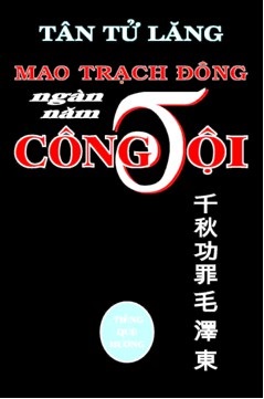 Mao Trạch Đông - Ngàn Năm Công Tội