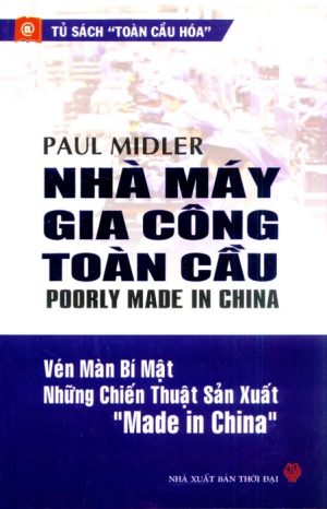 Nhà máy gia công toàn cầu: Vén màn bí mật những chiến thuật sản xuất Made in China