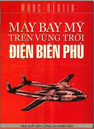 Máy bay Mỹ trên bầu trời Điện Biên Phủ