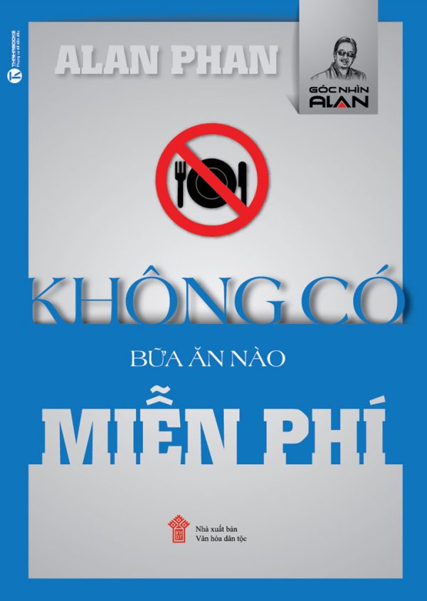 Không Có Bữa Ăn Nào Miễn Phí - Alan Phan