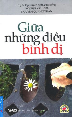 Giữa Những Điều Bình Dị - Nguyễn Quang Thân