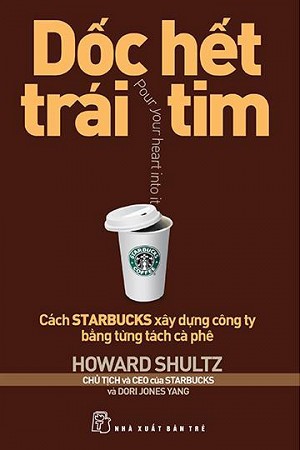 Dốc Hết Trái Tim - Howard Schultz