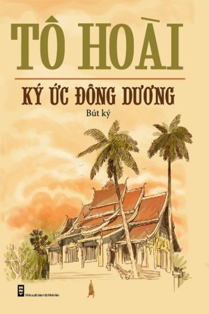 Ký Ức Đông Dương - Tô Hoài