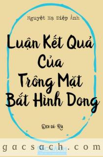 Luận Kết Quả Của Trông Mặt Bắt Hình Dong