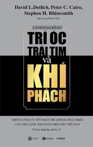 Lãnh Đạo Bằng Trí Óc, Trái Tim và Khí Phách