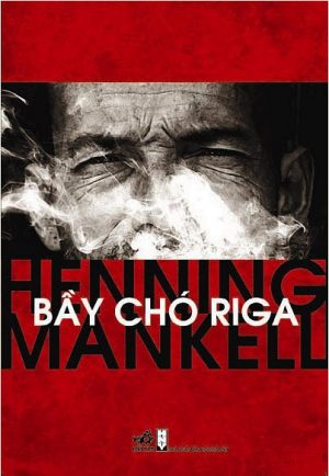 Bầy Chó Riga - Mankell Henning