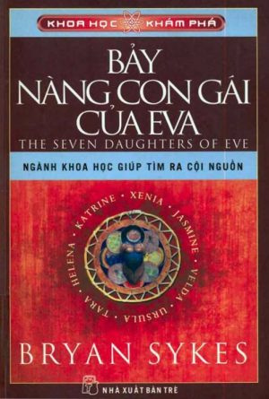 Bảy Nàng Con Gái Của Eva - Bryan Sykes