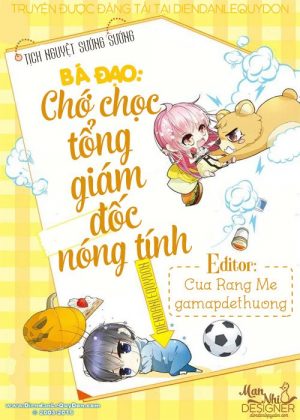 Bá Đạo Chớ Chọc Tổng Giám Đốc Nóng Tính