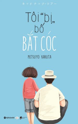 Tôi Bị Bố Bắt Cóc