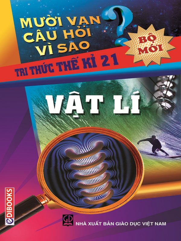 10 Vạn Câu Hỏi Vì Sao - Vật lý