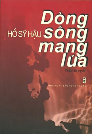 Dòng Sông Mang Lửa - Hồ Sỹ Hậu