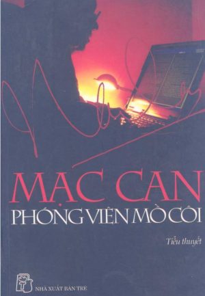 Phóng Viên Mồ Côi - Mạc Can