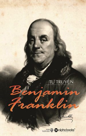 Tự Truyện Benjamin Franklin