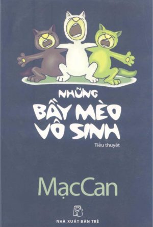 Những Bầy Mèo Vô Sinh - Mạc Can