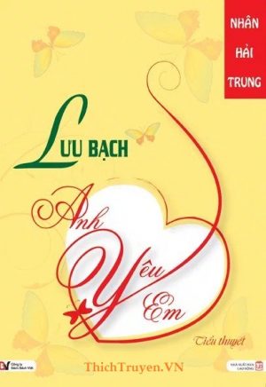 Lưu Bạch, Anh Yêu Em