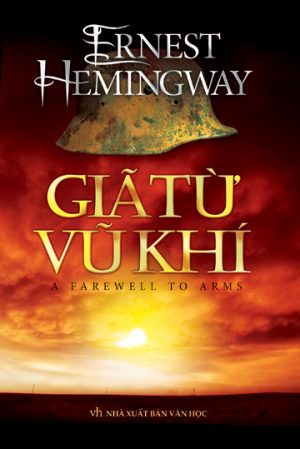 Giã Từ Vũ Khí - Ernest Hemingway