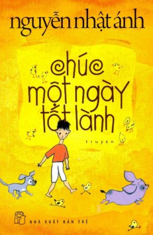 Chúc Một Ngày Tốt Lành - Nguyễn Nhật Ánh