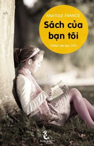 Sách Của Bạn Tôi - Anatole France