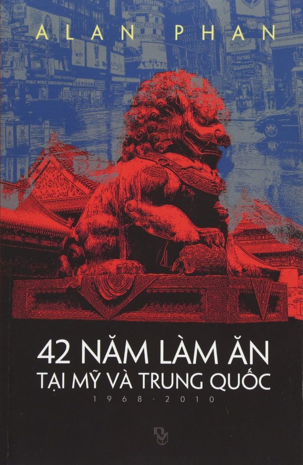 42 Năm Làm Ăn Tại Mỹ Và Trung Quốc