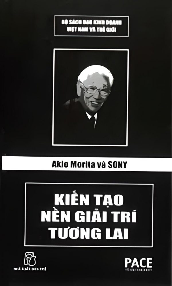 Akio Morita và Sony Kiến Tạo Nền Giải Trí Tương Lai