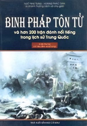 Binh Pháp Tôn Tử Và 200 Trận Đánh Nổi Tiếng Trong Lịch Sử Trung Quốc