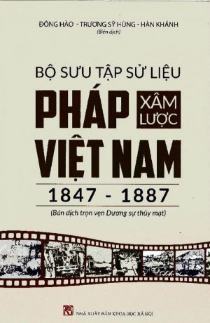 Bộ Sưu Tập Sử Liệu Pháp Xâm Lược Việt Nam 1847-1887