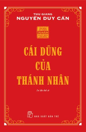 Cái Dũng Của Thánh Nhân | Nguyễn Duy Cần