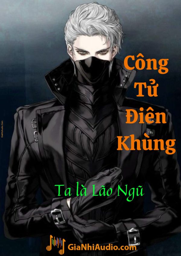 Công Tử Điên Khùng - Ngã Thị Lão Ngũ