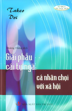 Giải Phẫu Cái Tự Ngã: Cá Nhân Chọi Với Xã Hội