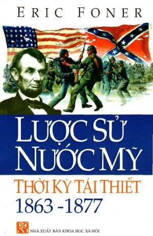 Lược Sử Nước Mỹ Thời Kỳ Tái Thiết 1863-1877