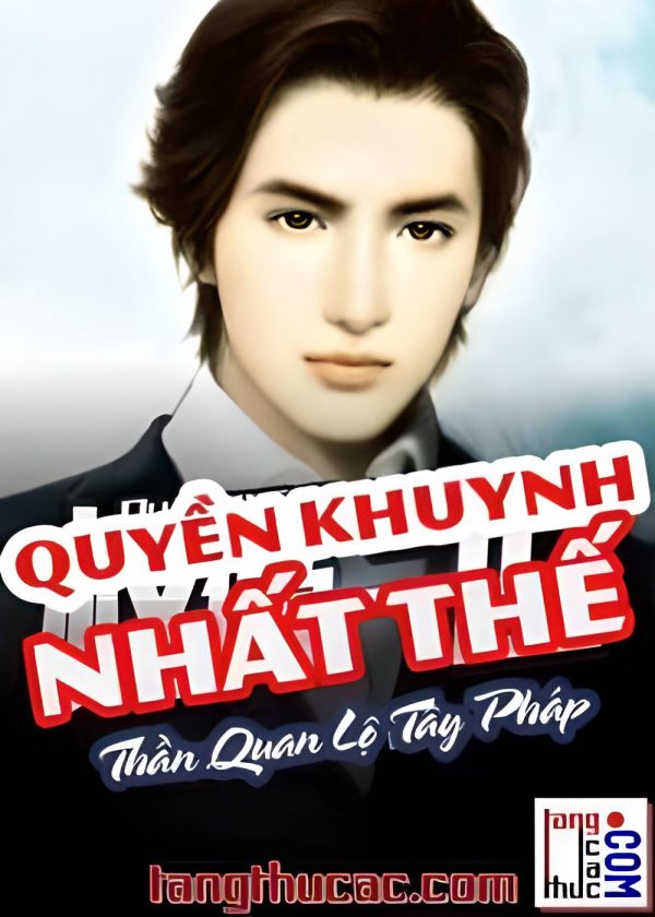 Quyền Khuynh Nhất Thế - Thần Quan Lộ Tây Pháp