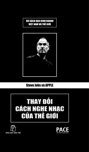 Steve Jobs và Apple thay đổi cách nghe nhạc của thế giới