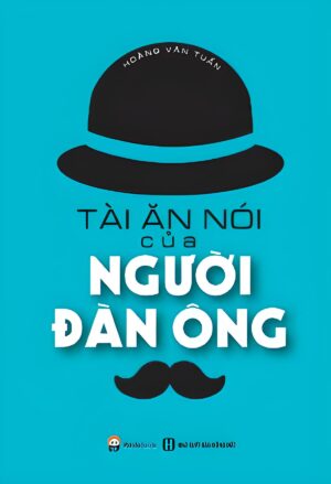 Tài Ăn Nói Của Người Đàn Ông