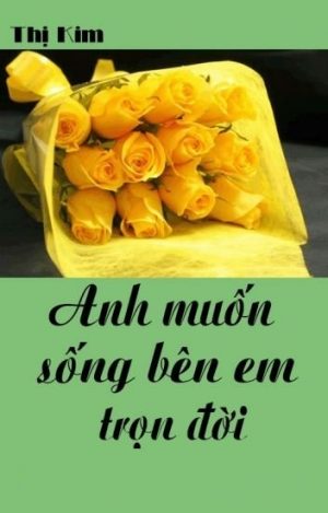 Anh Muốn Cùng Em Đi Tới Cuối Cuộc Đời