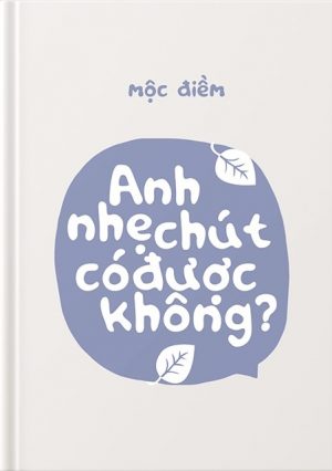 Anh Nhẹ Chút Có Được Không?