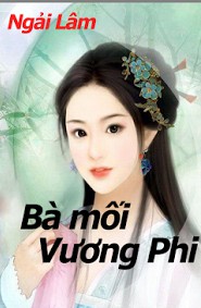 Bà Mối Vương Phi - Ngải Lâm