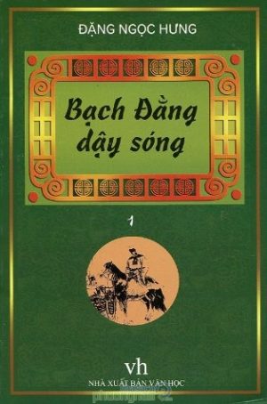 Bạch Đằng Dậy Sóng - Đặng Ngọc Hưng