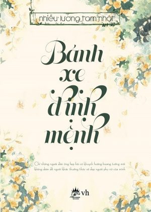 Bánh Xe Định Mệnh - Nhiễu Lương Tam Nhật