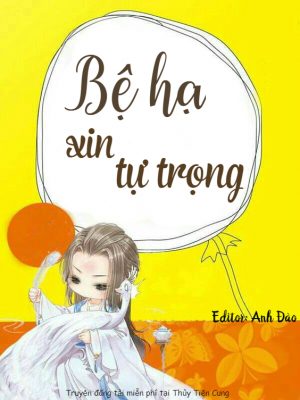 Bệ Hạ Xin Tự Trọng - Tửu Tiểu Thất