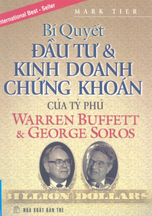 Bí Quyết Đầu Tư & Kinh Doanh Chứng Khoán Của Tỷ Phú Warren Buffett & George Soros