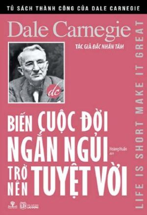 Biến Cuộc Đời Ngắn Ngủi Trở Nên Tuyệt Vời