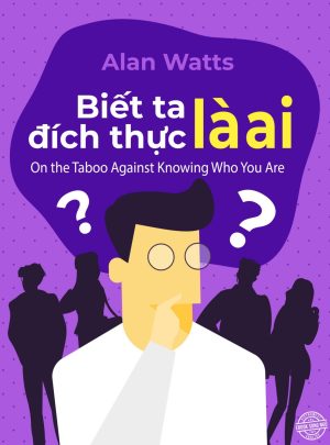 Biết Ta Đích Thực Là Ai