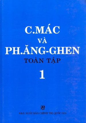 C. Mác và Ph. Ăngghen toàn tập 1