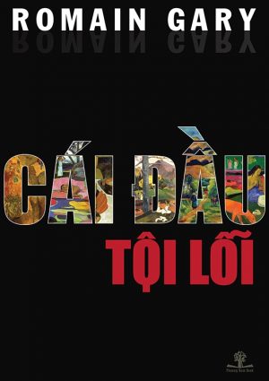 Cái Đầu Tội Lỗi - Romain Gary