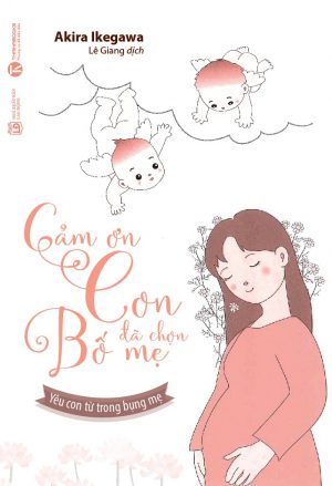 Cảm Ơn Con Đã Chọn Bố Mẹ - Akira Ikegawa